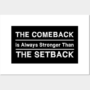 The Comeback Is Always Stronger Than The Setback Posters and Art